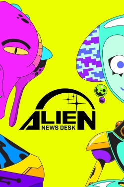 Watch Alien News Desk movies free AniWave