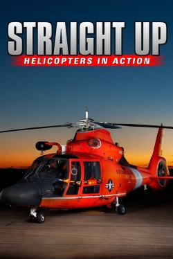 Watch IMAX - Straight Up, Helicopters in Action movies free AniWave