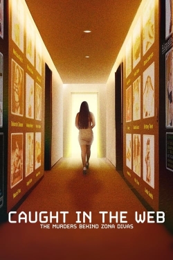 Watch Caught in the Web: The Murders Behind Zona Divas movies free AniWave