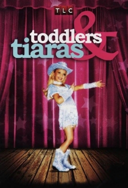 Watch Toddlers & Tiaras movies free AniWave