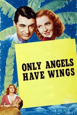 Watch Only Angels Have Wings movies free AniWave