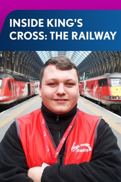 Watch Inside King's Cross: The Railway movies free AniWave