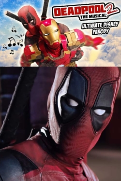 Watch Deadpool The Musical 2 - Ultimate Disney Parody movies free AniWave