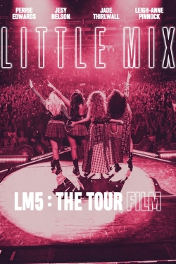 Watch Little Mix: LM5: The Tour Film movies free AniWave