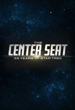 Watch The Center Seat: 55 Years of Star Trek movies free AniWave