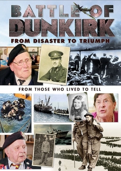 Watch Battle of Dunkirk: From Disaster to Triumph movies free AniWave