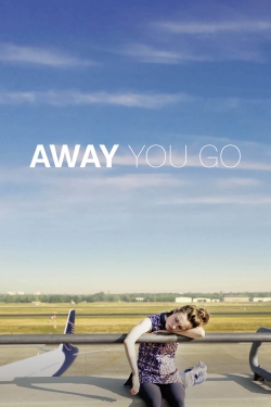 Watch Away You Go movies free AniWave