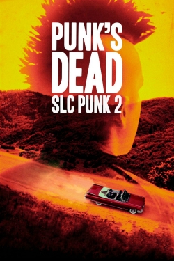 Watch Punk's Dead: SLC Punk 2 movies free AniWave