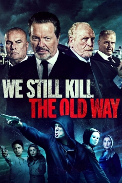 Watch We Still Kill the Old Way movies free AniWave