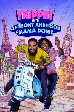 Watch Trippin' with Anthony Anderson and Mama Doris movies free AniWave