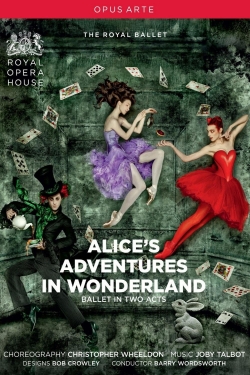 Watch Alice's Adventures in Wonderland (Royal Opera House) movies free AniWave