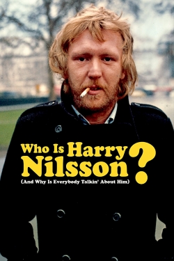 Watch Who Is Harry Nilsson (And Why Is Everybody Talkin' About Him?) movies free AniWave