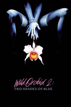 Watch Wild Orchid II: Two Shades of Blue movies free AniWave