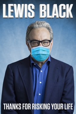 Watch Lewis Black: Thanks For Risking Your Life movies free AniWave