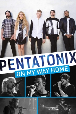 Watch Pentatonix: On My Way Home movies free AniWave