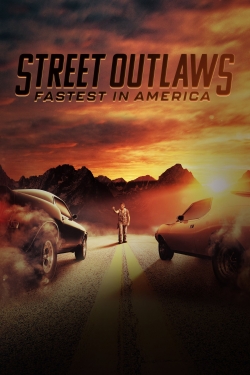 Watch Street Outlaws: Fastest In America movies free AniWave