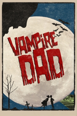 Watch Vampire Dad movies free AniWave