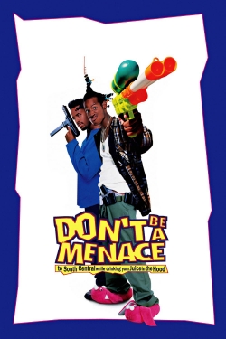 Watch Don't Be a Menace to South Central While Drinking Your Juice in the Hood movies free AniWave