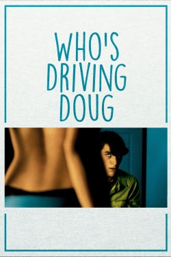 Watch Who's Driving Doug movies free AniWave