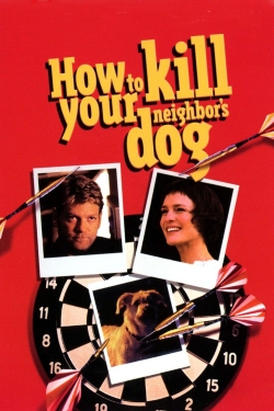 Watch How to Kill Your Neighbor's Dog movies free AniWave