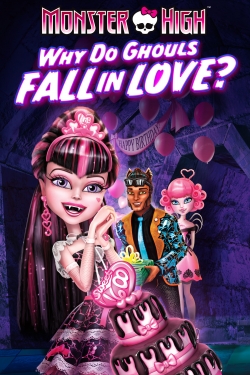 Watch Monster High: Why Do Ghouls Fall in Love? movies free AniWave