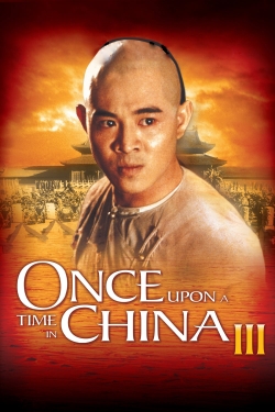 Watch Once Upon a Time in China III movies free AniWave