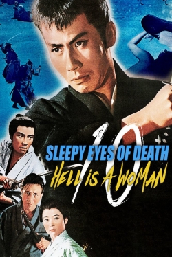 Watch Sleepy Eyes of Death 10: Hell Is a Woman movies free AniWave