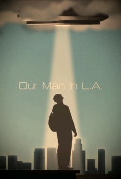 Watch Our Man In L.A. movies free AniWave