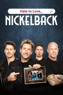 Watch Hate to Love: Nickelback movies free AniWave