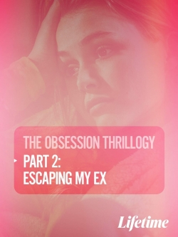 Watch Obsession: Escaping My Ex movies free AniWave