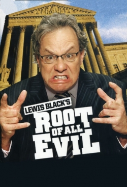 Watch Lewis Black's Root of All Evil movies free AniWave