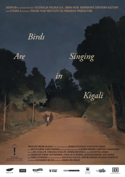 Watch Birds Are Singing in Kigali movies free AniWave