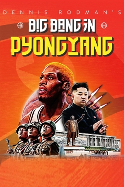 Watch Dennis Rodman's Big Bang in PyongYang movies free AniWave