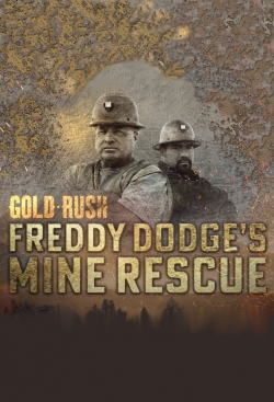 Watch Gold Rush: Freddy Dodge's Mine Rescue movies free AniWave