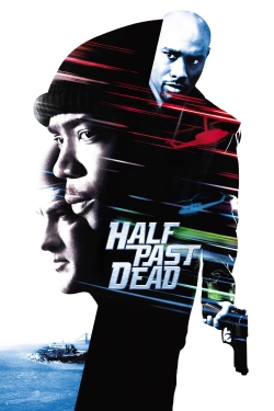 Watch Half Past Dead movies free AniWave