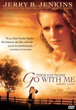 Watch Though None Go with Me movies free AniWave