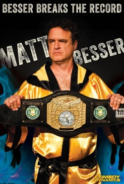 Watch Matt Besser: Besser Breaks The Record movies free AniWave