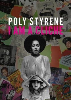 Watch Poly Styrene: I Am a Cliché movies free AniWave