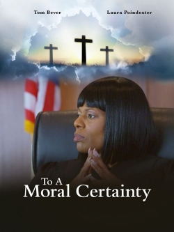 Watch To A Moral Certainty movies free AniWave