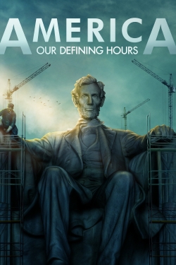 Watch America: Our Defining Hours movies free AniWave