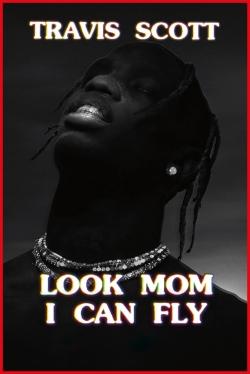 Watch Travis Scott: Look Mom I Can Fly movies free AniWave