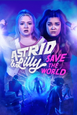 Watch Astrid & Lilly Save the World movies free AniWave