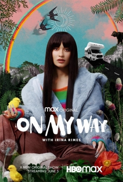 Watch On My Way with Irina Rimes movies free AniWave