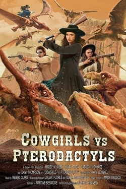 Watch Cowgirls vs. Pterodactyls movies free AniWave