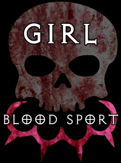 Watch Girl Blood Sport movies free AniWave