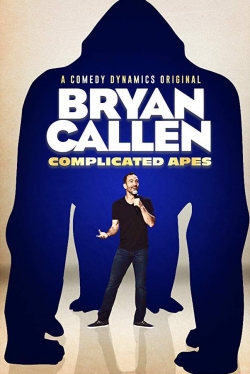 Watch Bryan Callen: Complicated Apes movies free AniWave