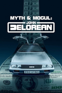 Watch Myth & Mogul: John DeLorean movies free AniWave