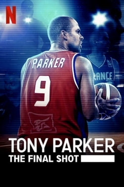 Watch Tony Parker: The Final Shot movies free AniWave