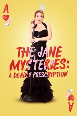 Watch The Jane Mysteries: A Deadly Prescription movies free AniWave