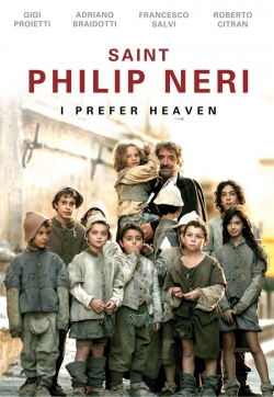 Watch Saint Philip Neri I Prefer Heaven movies free AniWave